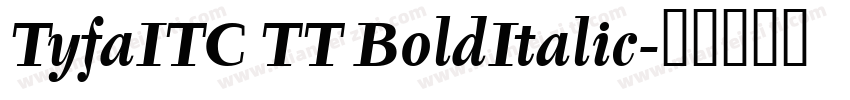 TyfaITC TT BoldItalic字体转换